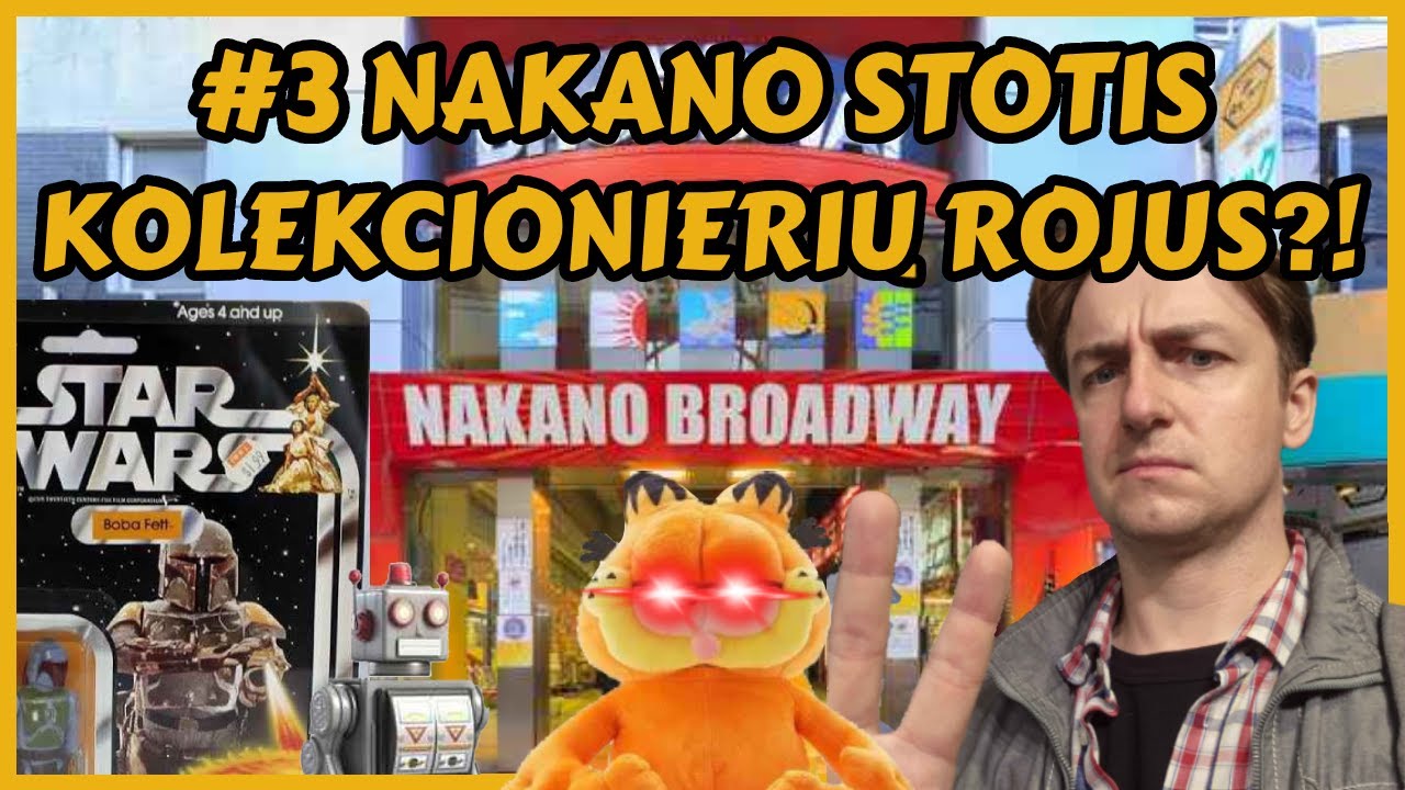 Epizodas #3 Nakano , Senienos iš 90-ųjų ir StarWars Figūrėlės