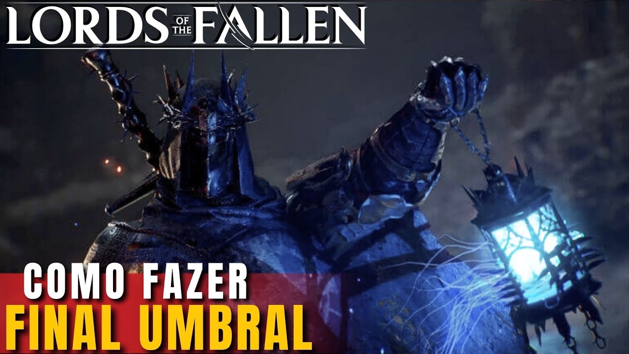 Lords of The Fallen Como Fazer o Final Umbral (De Volta ao Vazio)