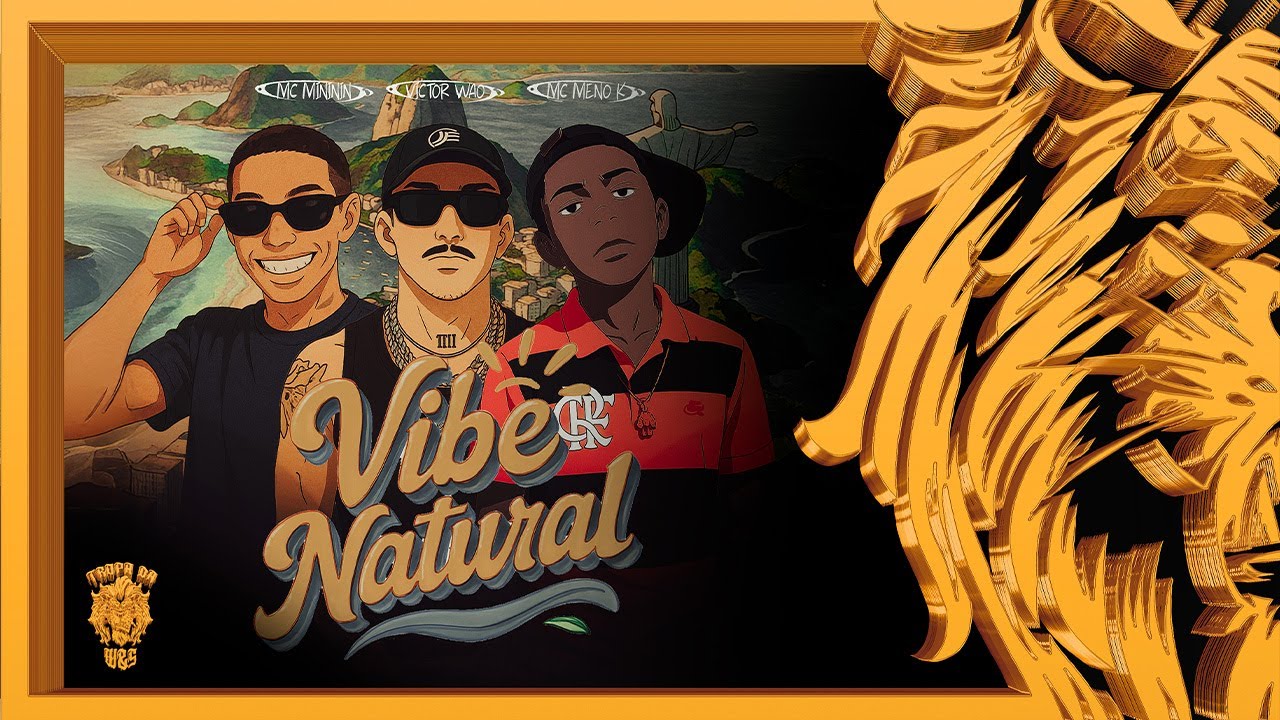 Mc Mininin, Mc Meno K, Victor WAO - Vibe Natural