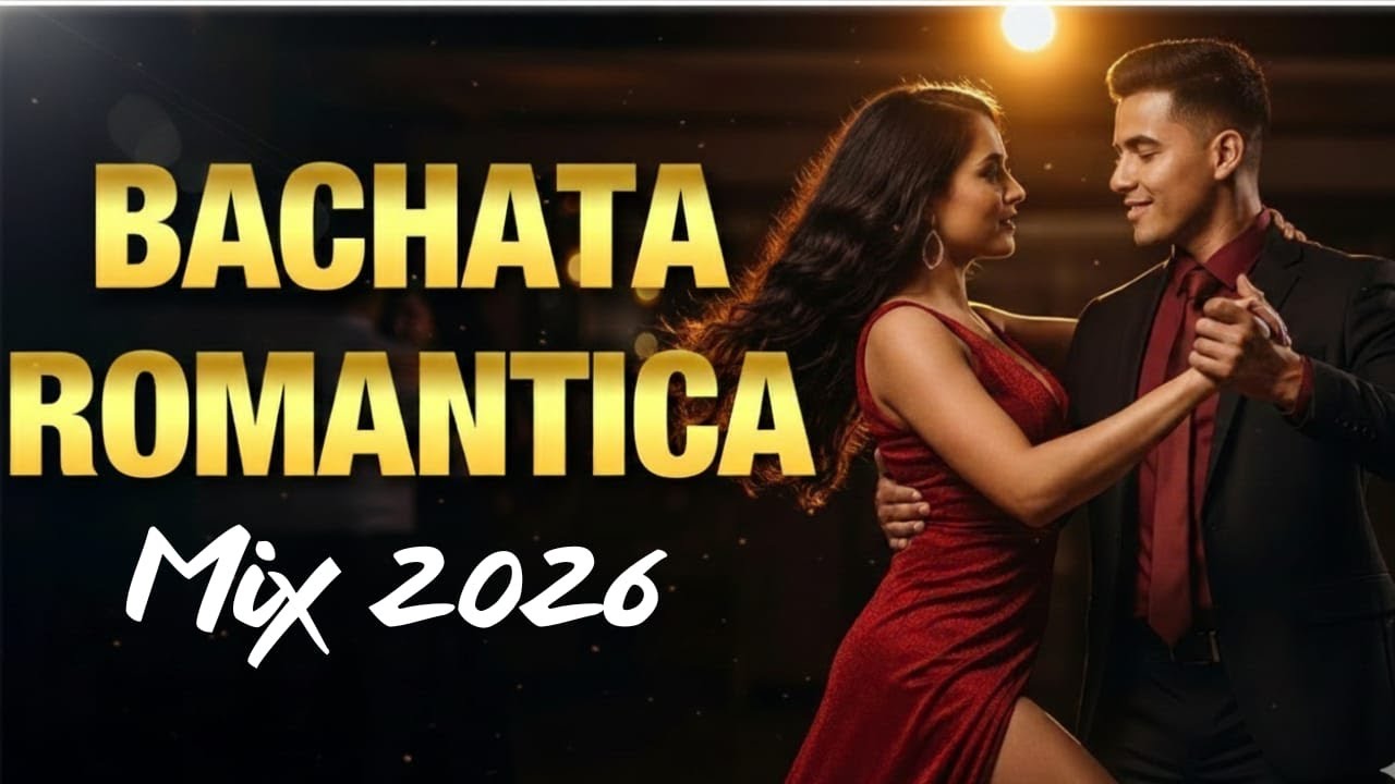 Bachata Romántica 2026 – Besos, Bailes y Sentimientos