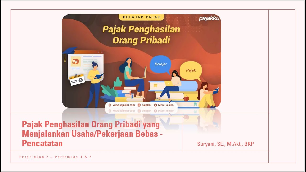 Pertemuan 4 & 5_Pajak Penghasilan Bagi Orang Pribadi Menjalankan Usaha/Pekerjaan Bebas - PENCATATAN