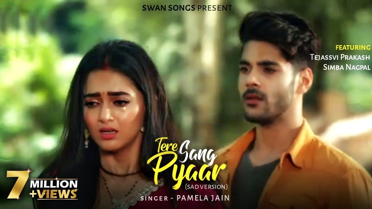 Tere Sang Pyaar(sad Version)~Full Video Song |Pratha & Rishabh |Tejassvi Prakash |Simba |Pamela Jain