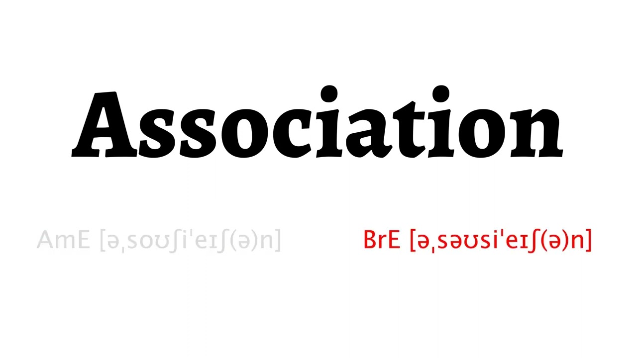 How to Pronounce association in American English and British English