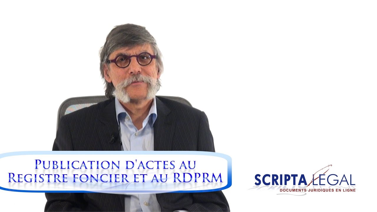 Publication d'actes au Registre foncier et au RDPRM