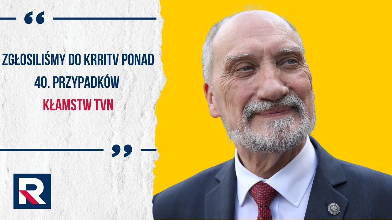 A. Macierewicz: zgłosiliśmy do KRRITV ponad 40. przypadk&oacute;w kłamstw TVN | PILNUJMY POLSKI