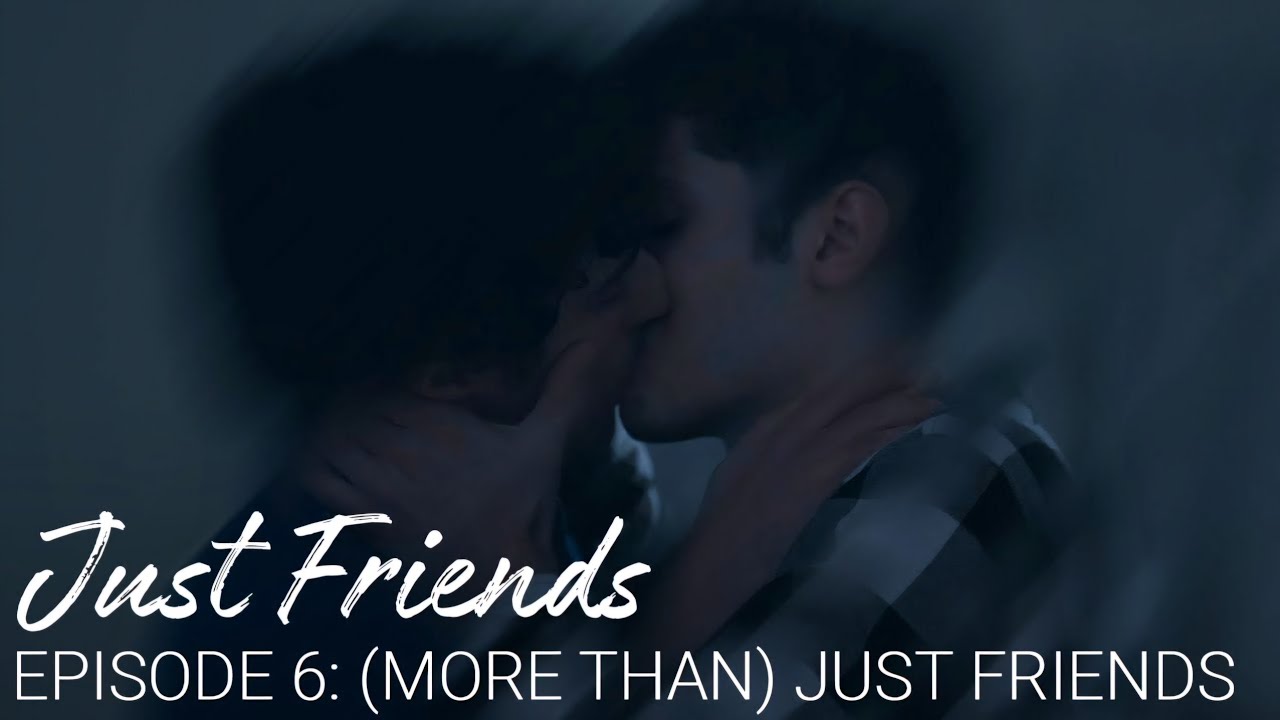 Just Friends: Episode 6 | Gay Web Series
