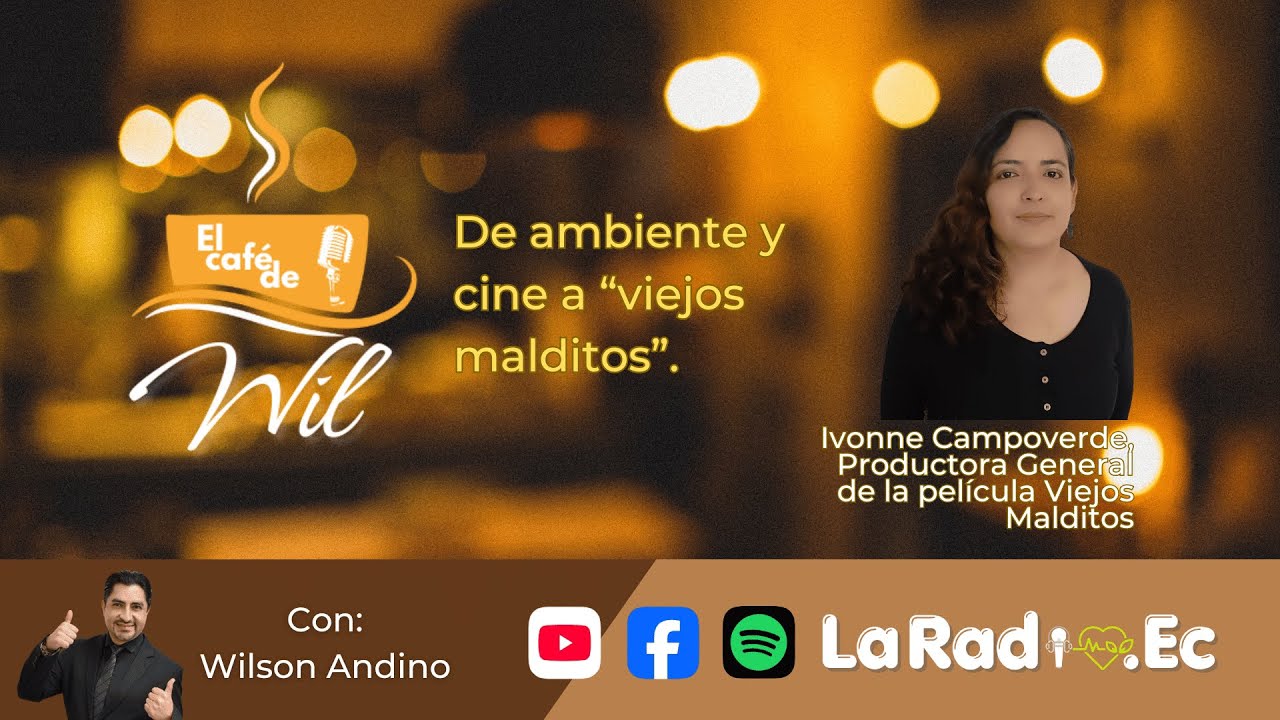 De ambiente y cine, a viejos malditos I Ivonne Campoverde I El Caf&eacute; de Wil
