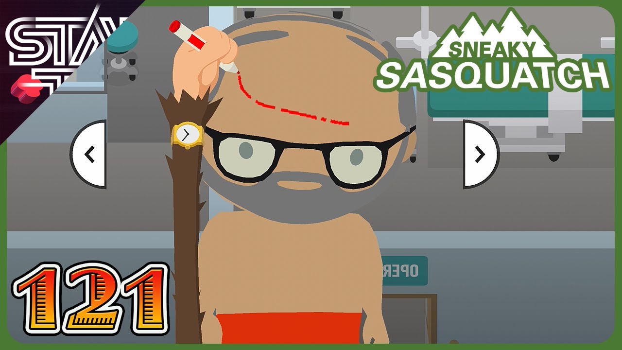 PATIENT NEEDS A BIG HOLE IN HIS HEAD RIGHT THERE | Sneaky Sasquatch - Ep 121