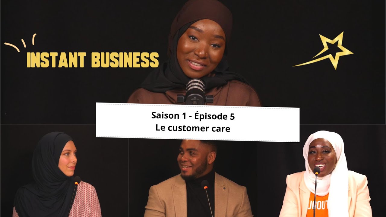 LE CUSTOMER CARE (relation client) | Instant Business : Saison 1 - &Eacute;pisode 5