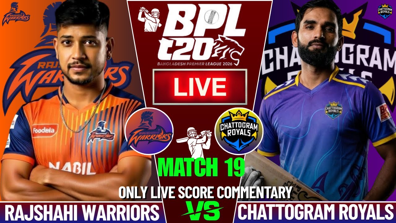 RAJSHAHI WARRIORS VS CHATTOGRAM ROYALS MATCH 19 | LIVE SCORE COMMENTARY | BANGLADESH PREMIER LEAGUE