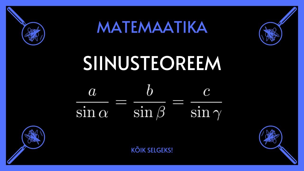Siinusteoreem - MATEMAATIKA - KÕIK SELGEKS!