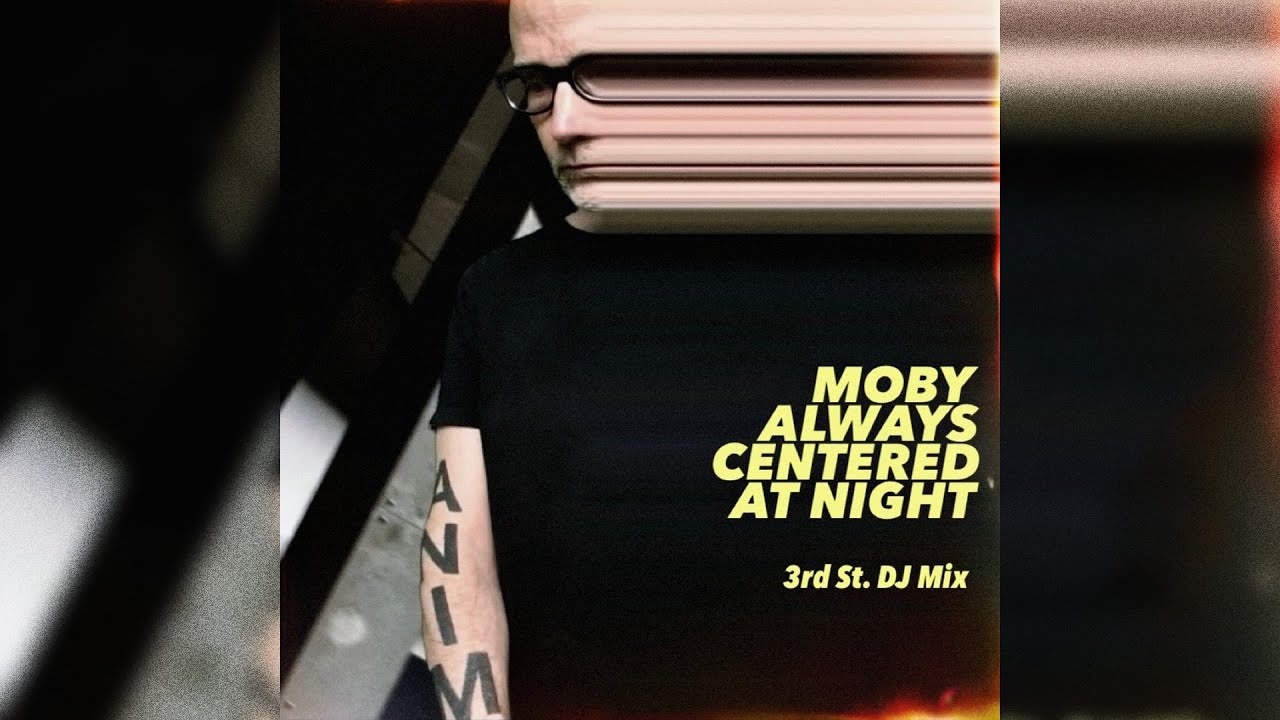 moby - 'always centered at night 3rd Street DJ Mix' (Official Audio)