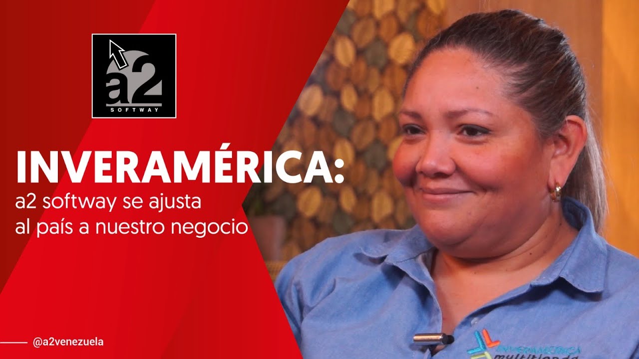 INVERAMÉRICA: a2 SOFTWAY SE AJUSTA AL PAÍS A NUESTRO NEGOCIO