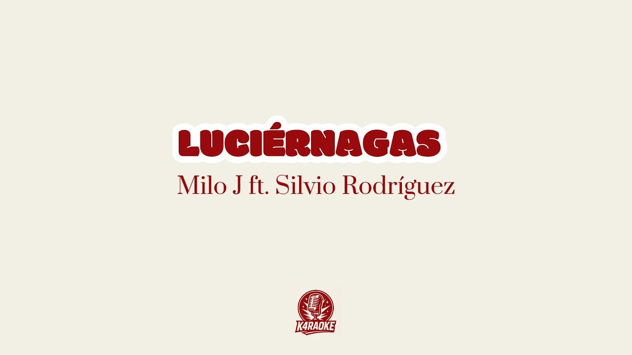 🎤✨ Karaoke LUCIÉRNAGAS - Milo J ft. Silvio Rodríguez