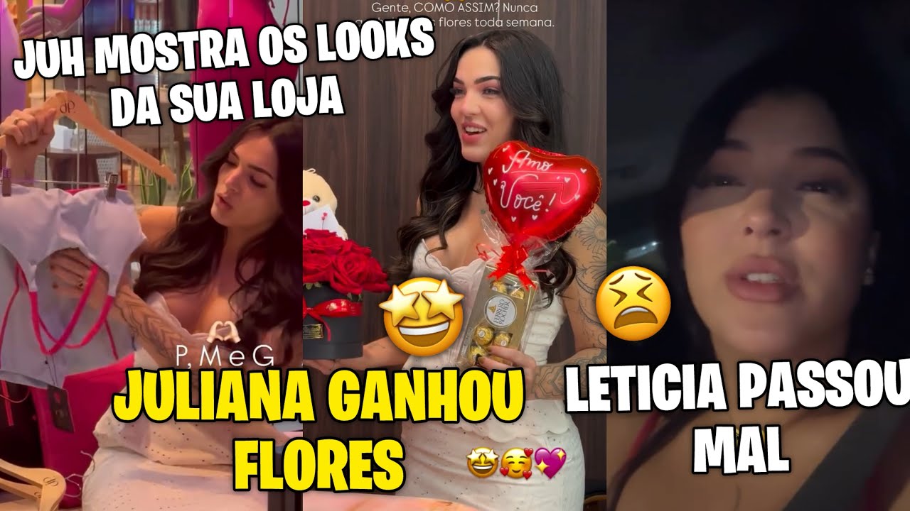 JULIANA GANHOU FLORES 😲+ LETICIA PASSOU MAL E MAIS
