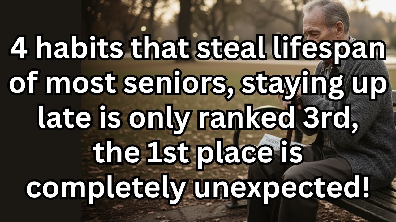 4 Habits Killing Seniors Faster Than Smoking (Staying Up Late is Only #3!)