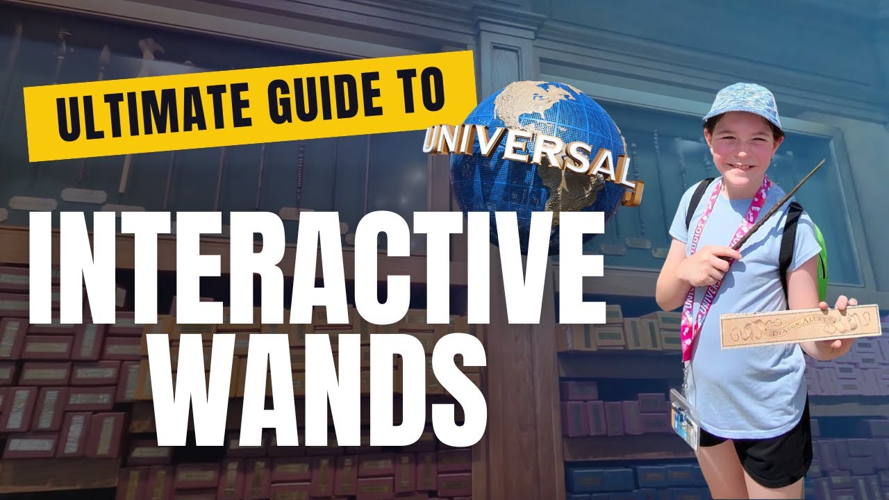 Ultimate Guide to Universal's Interactive Wands!