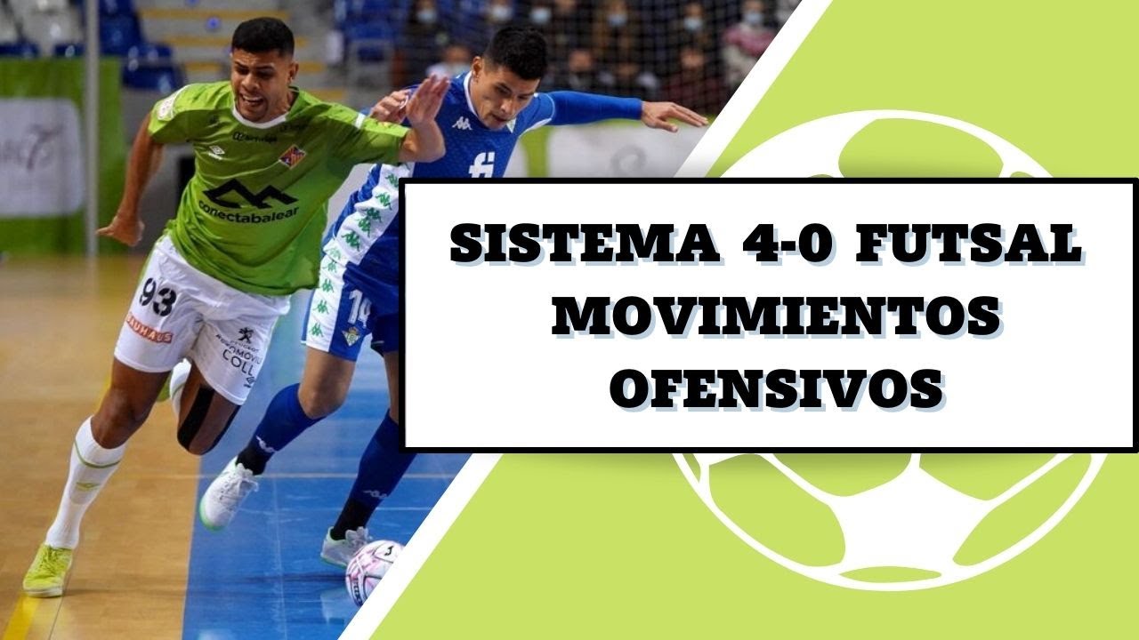 SISTEMA de JUEGO 4-0 FÚTBOL SALA movimientos OFENSIVOS