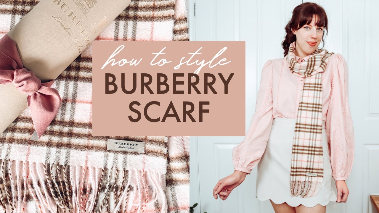 BURBERRY SCARF STYLING