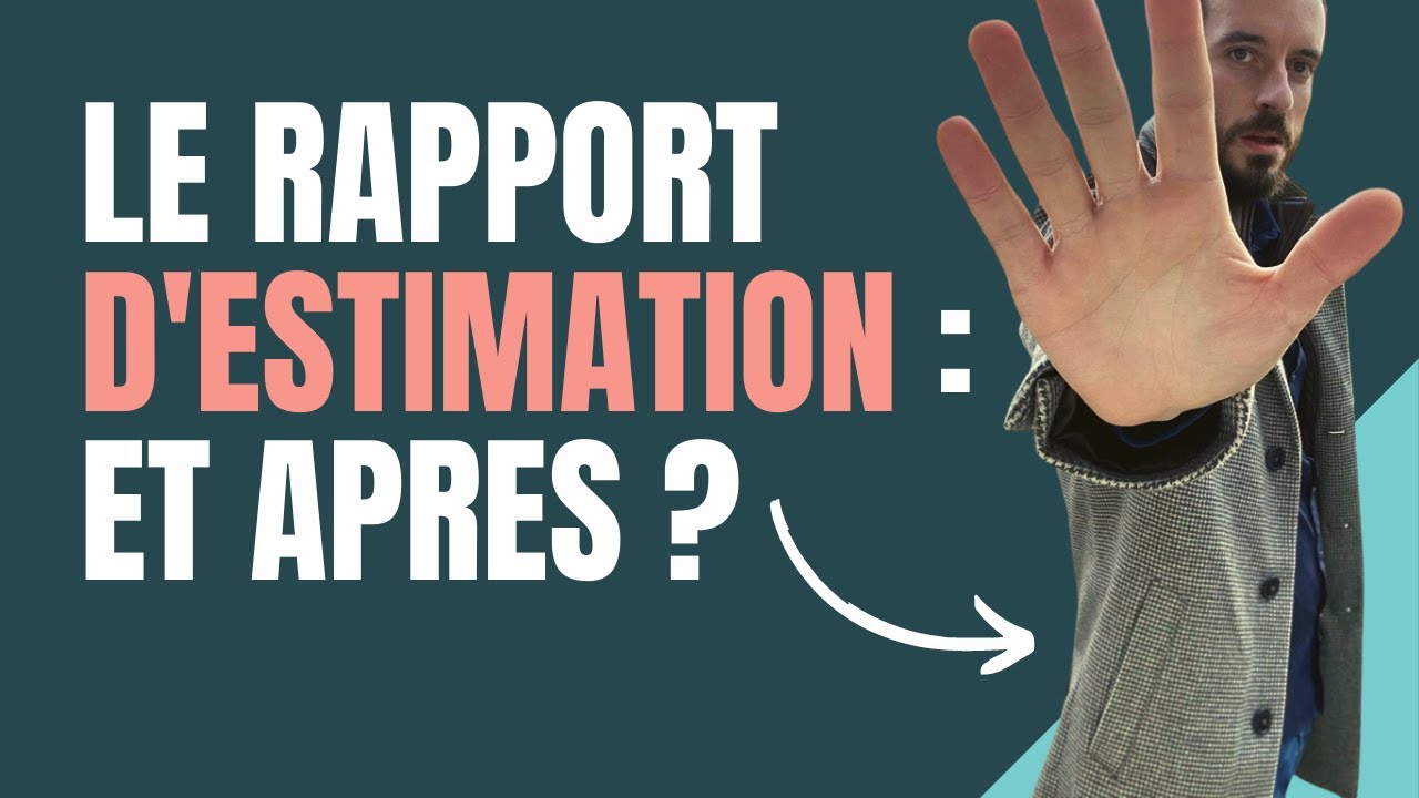 L'ESTIMATION : et apr&egrave;s ? 🤔 - Les Conseils Immo