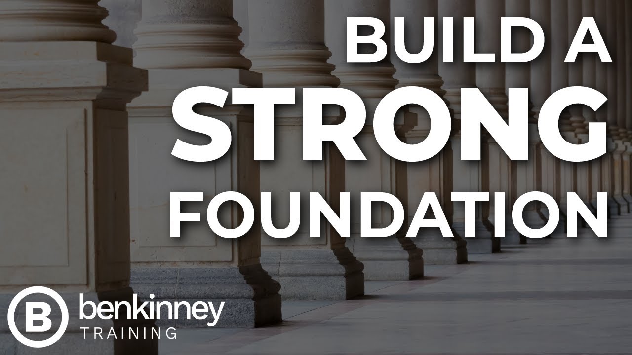 How to Build a Strong Business [The Foundation is the Key] | Ben Kinney