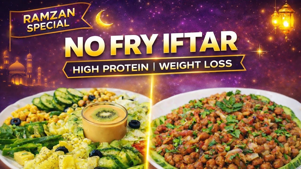 Ramzan Special No Fry Iftar | High Protein Weight Loss Friendly Recipes