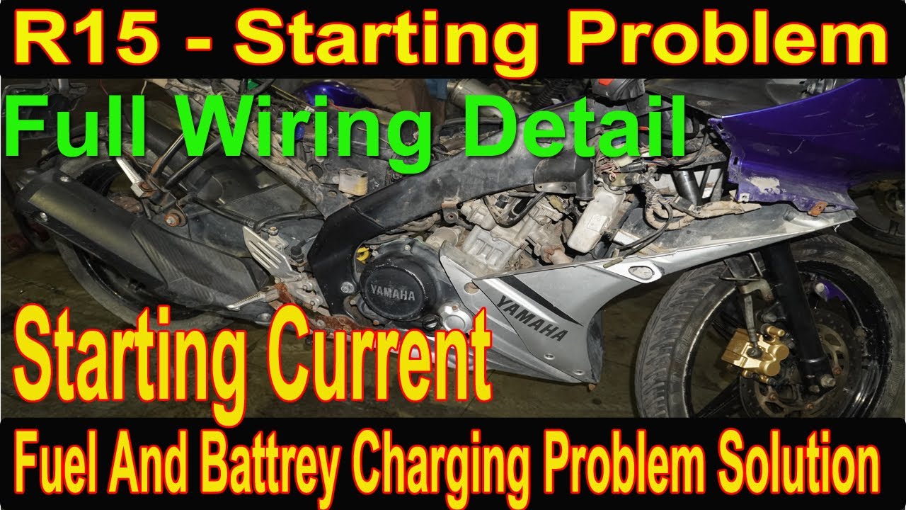 Yamaha R15 Starting Problem Solution, R15 v2 Missing Problem, r15 Full Wiring, R15 Battery Problem