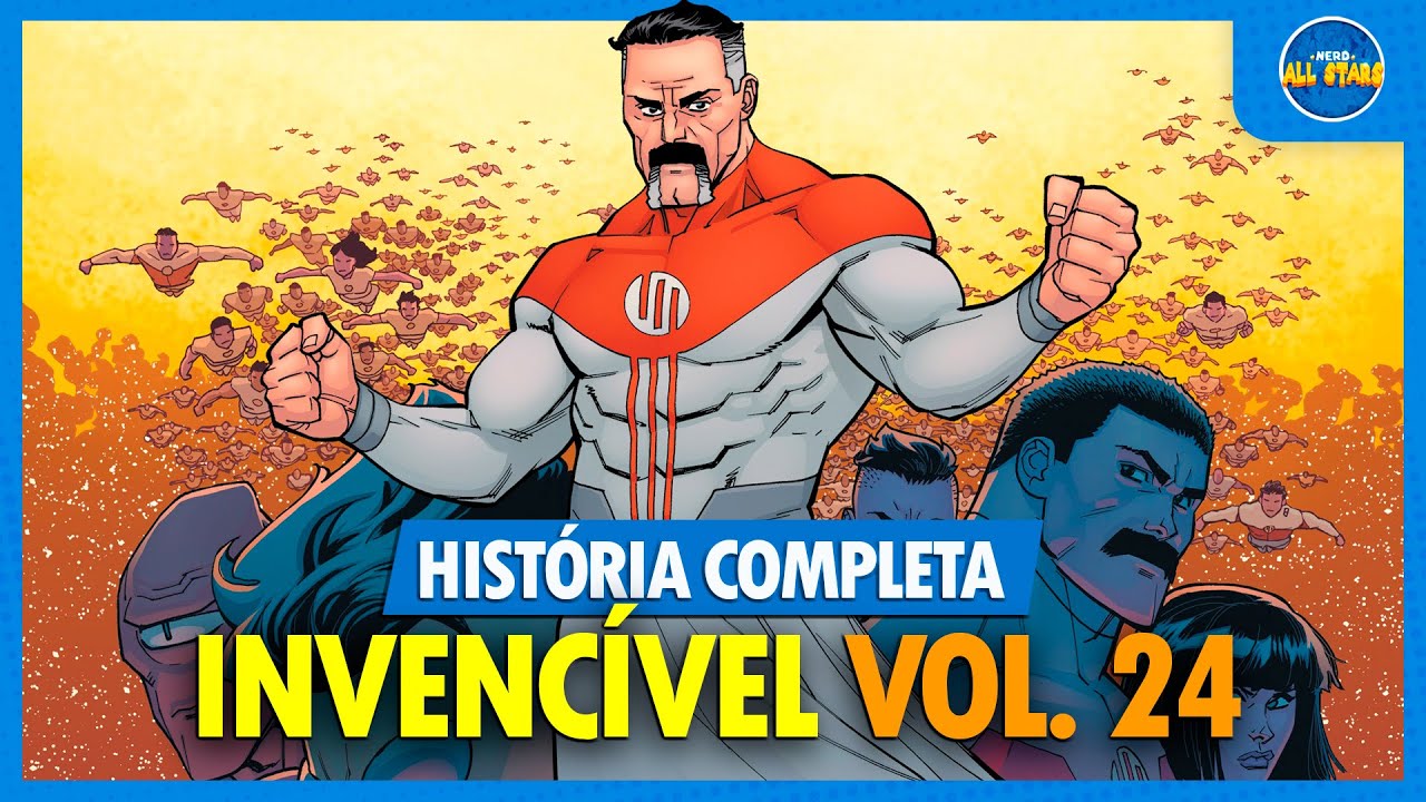 INVENCÍVEL (vol. 24): O FIM DE TODAS AS COISAS, PARTE 1 | História Completa