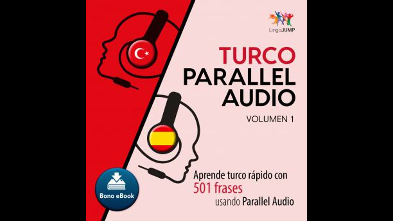 Turco Parallel Audio - Aprende turco rápido con 501 frases usando Parallel Audio - Volumen 1