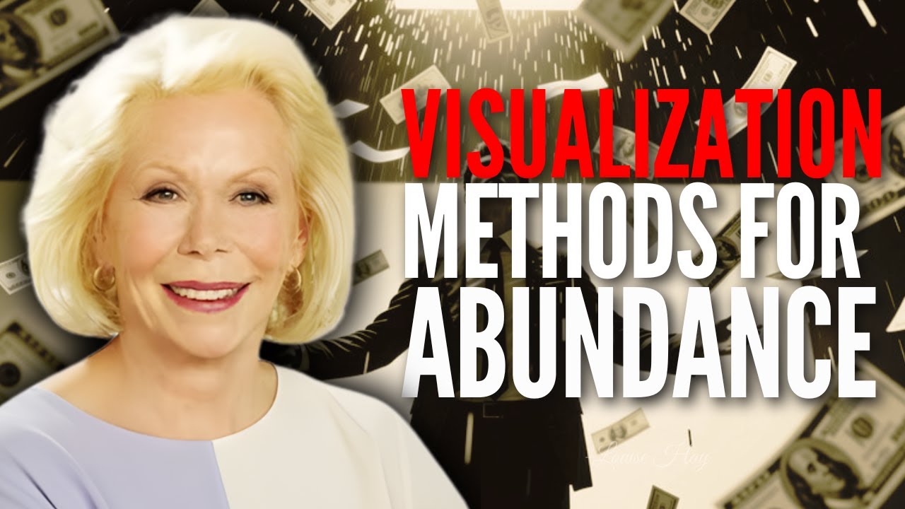 Louise Hay - Effective Visualization Methods for Abundance Mindset