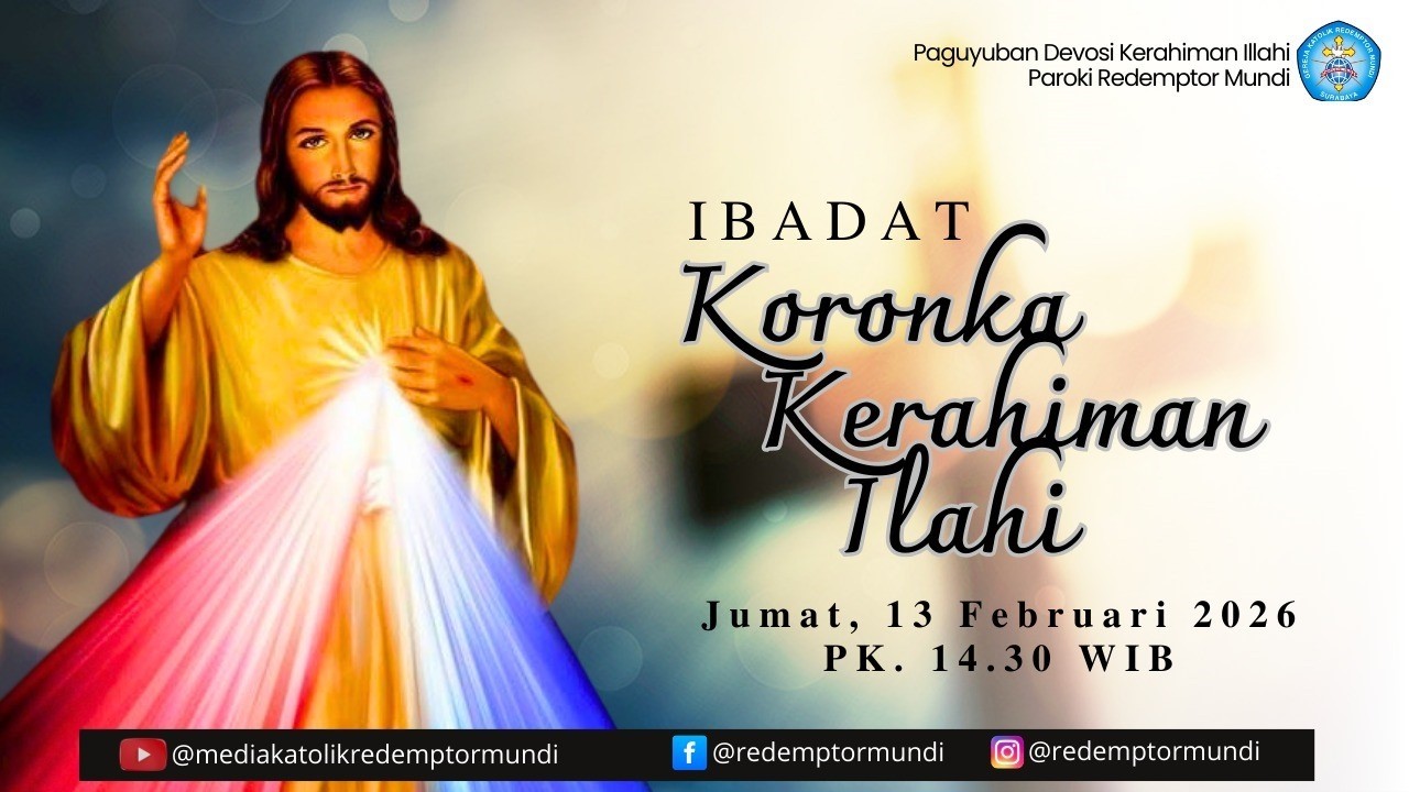 Ibadat Koronka Kerahiman Ilahi | Jumat, 13 Februari 2026 | 14.30 WIB