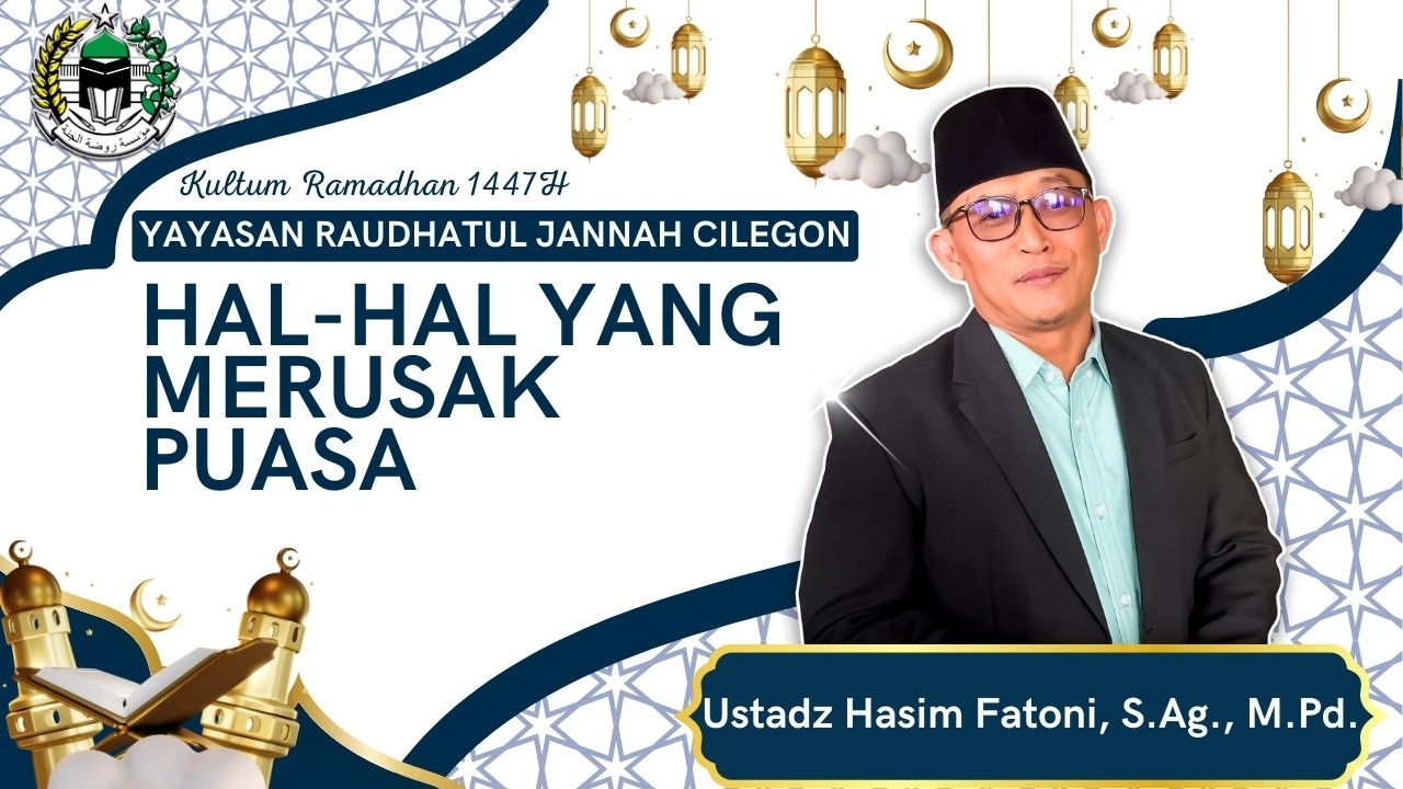 Kultum Ramadhan Hari Ke-3| Hal-hal yang Merusak Puasa - Ust. Hasim Fatoni, S.Ag., M.Pd.