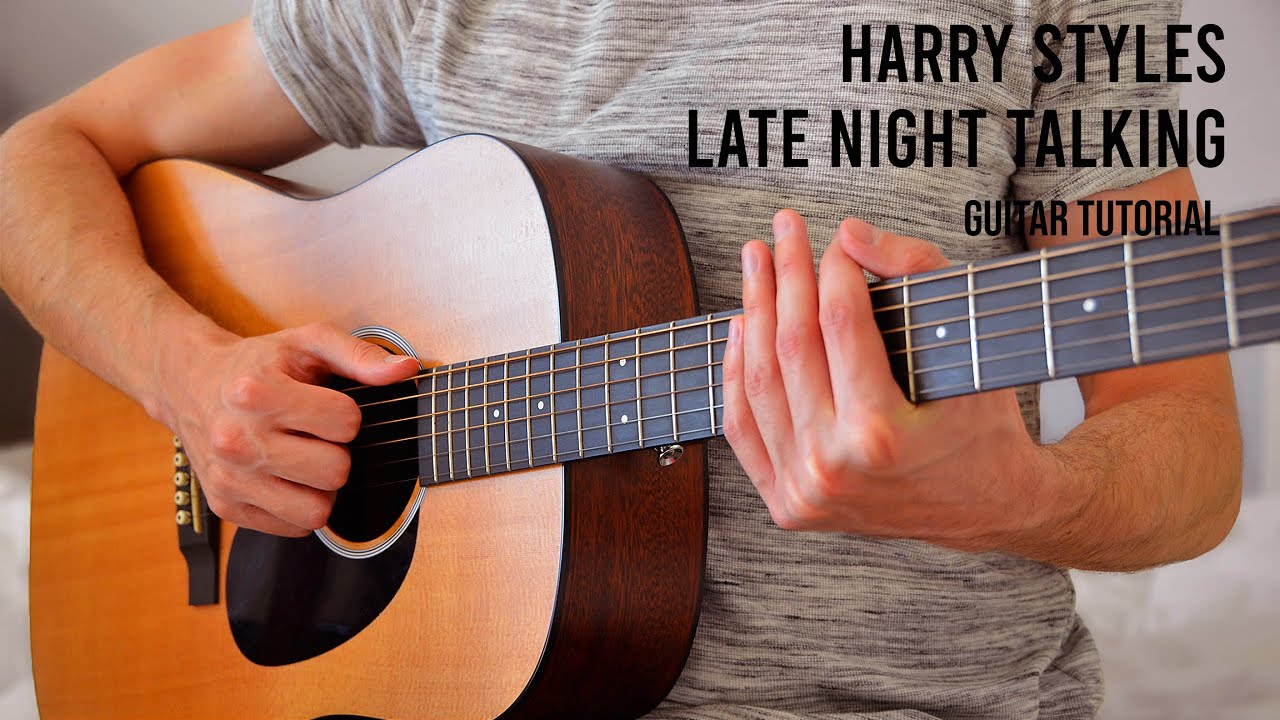 Harry Styles – Late Night Talking EASY Guitar Tutorial With Chords / Lyrics