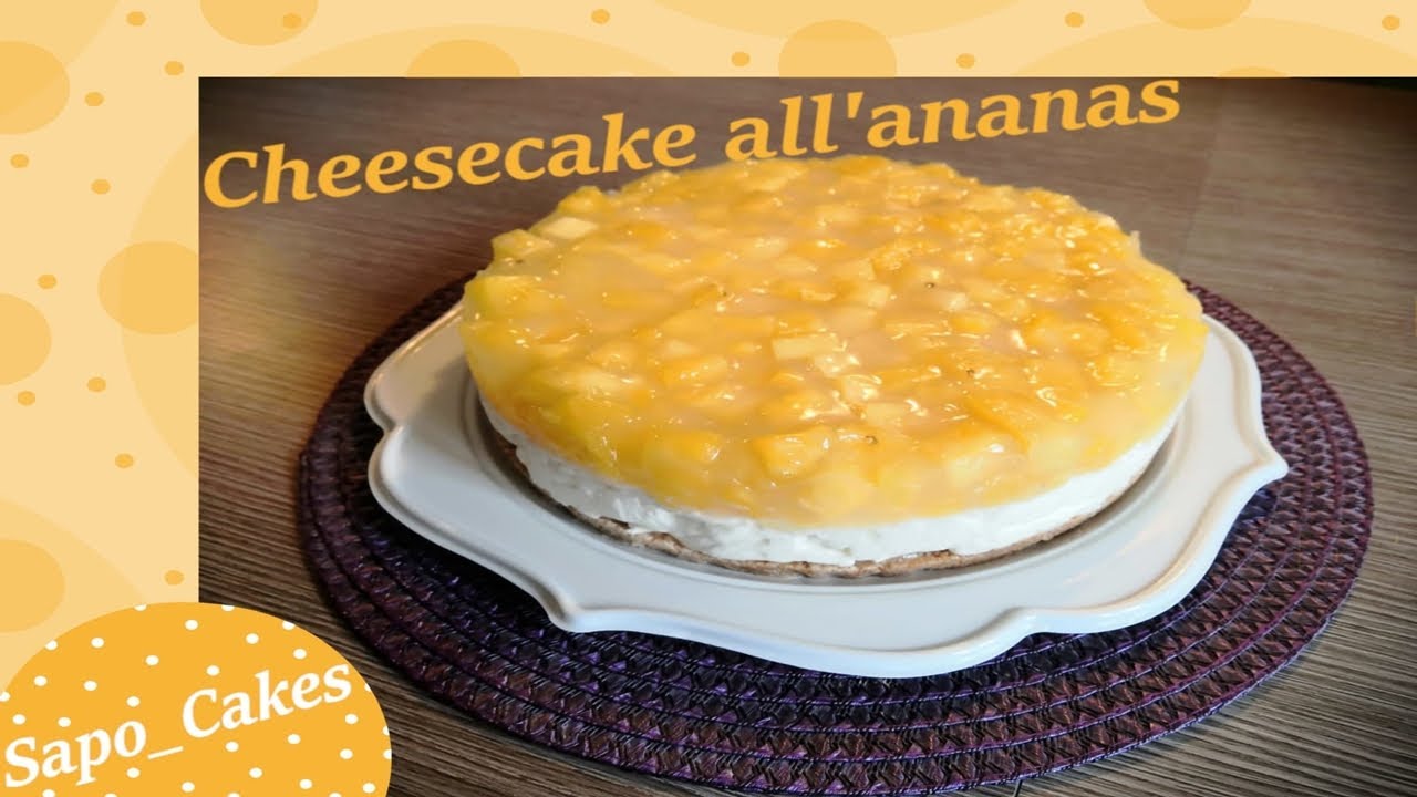 CHEESECAKE ALL' ANANAS (ricetta completa)