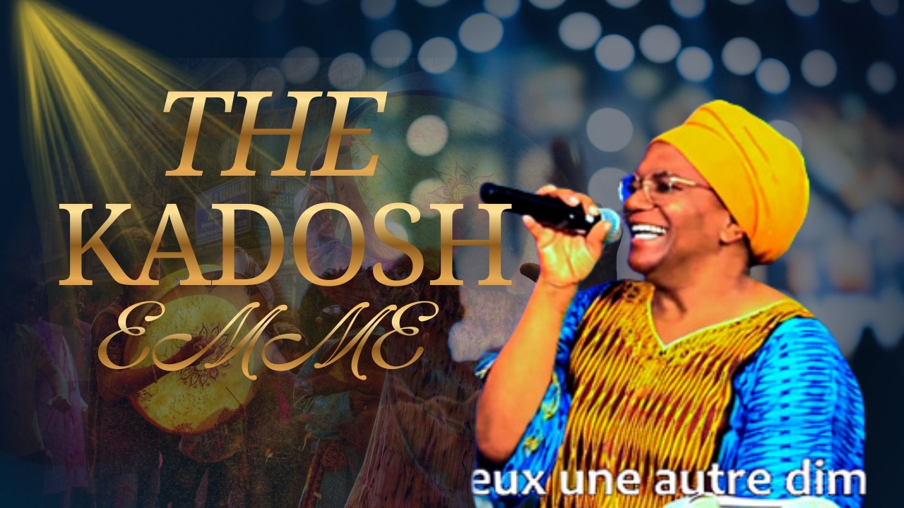KADOSH | UNE AUTRE DIMENSION-C'EST MA SAISON | ADORATION | EMME OFFICIAL