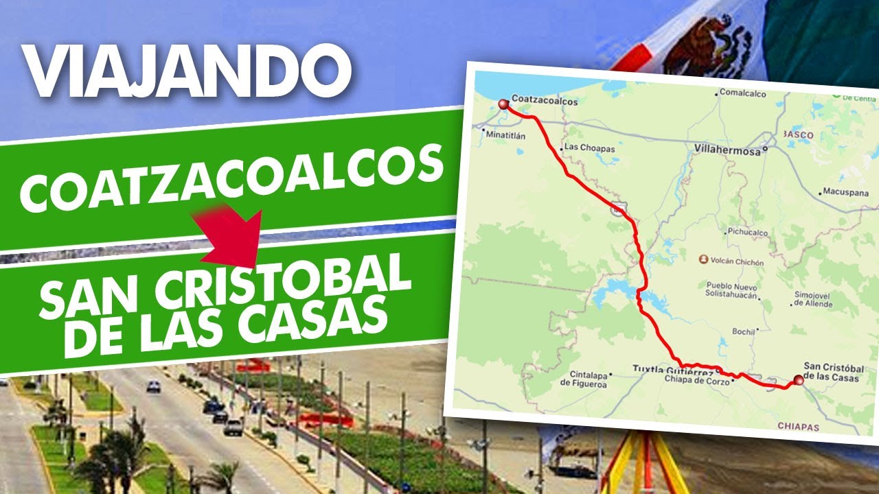 Recorrido desde Coatzacoalcos, Veracruz a San Cristobal de las Casas, Chiapas por Tuxtla Gutierrez