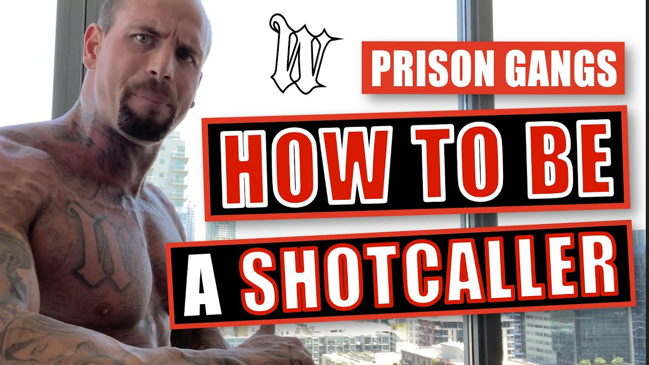 Prison Gangs : How To Be A Shotcaller