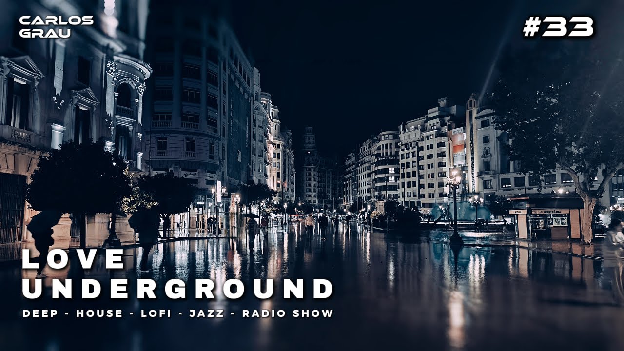 VALENCIA CITY &middot; DEEP HOUSE 2025 | Love Underground #33 | Carlos Grau
