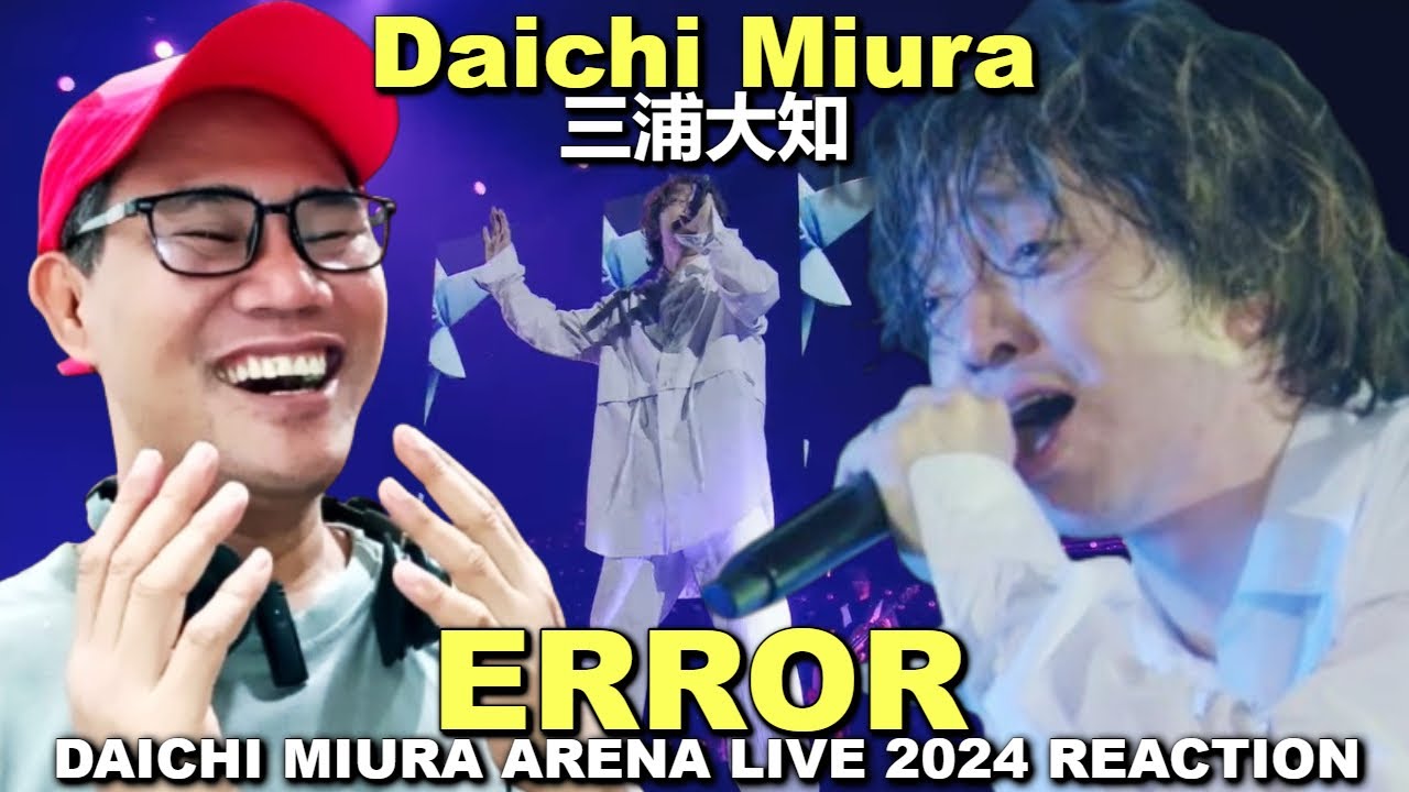 Daichi Miura 三浦大知 - ERROR - DAICHI MIURA ARENA LIVE 2024 REACTION