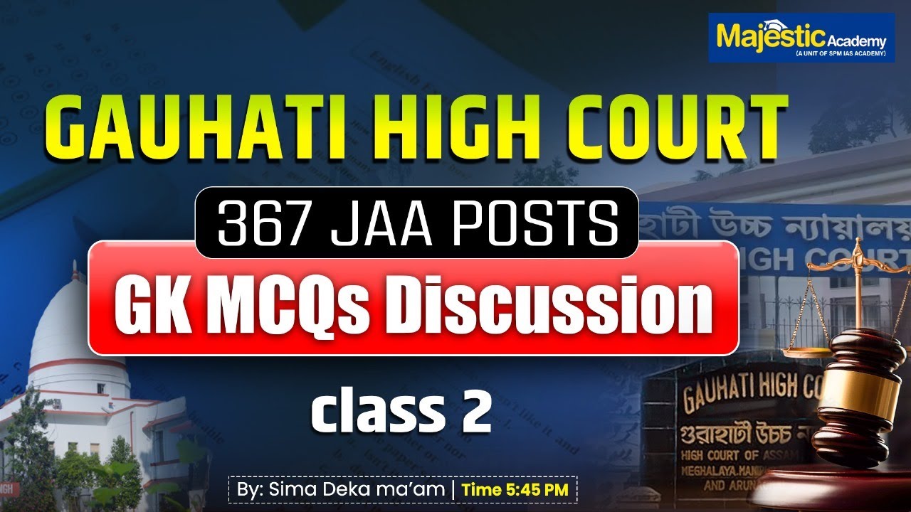 Gauhati High Court 367 JAA Posts 2025 | Class 2  | GK MCQs Discussion | Majestic Academy