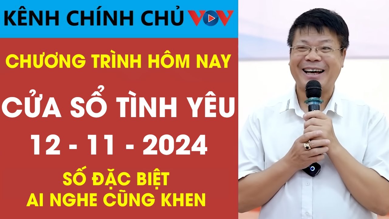 [SỐ ĐẶC BIỆT] KÊNH CHÍNH CHỦ VOV Cửa Sổ Tình Yêu 12/11/2024 | Tư Vấn Đinh Đoàn