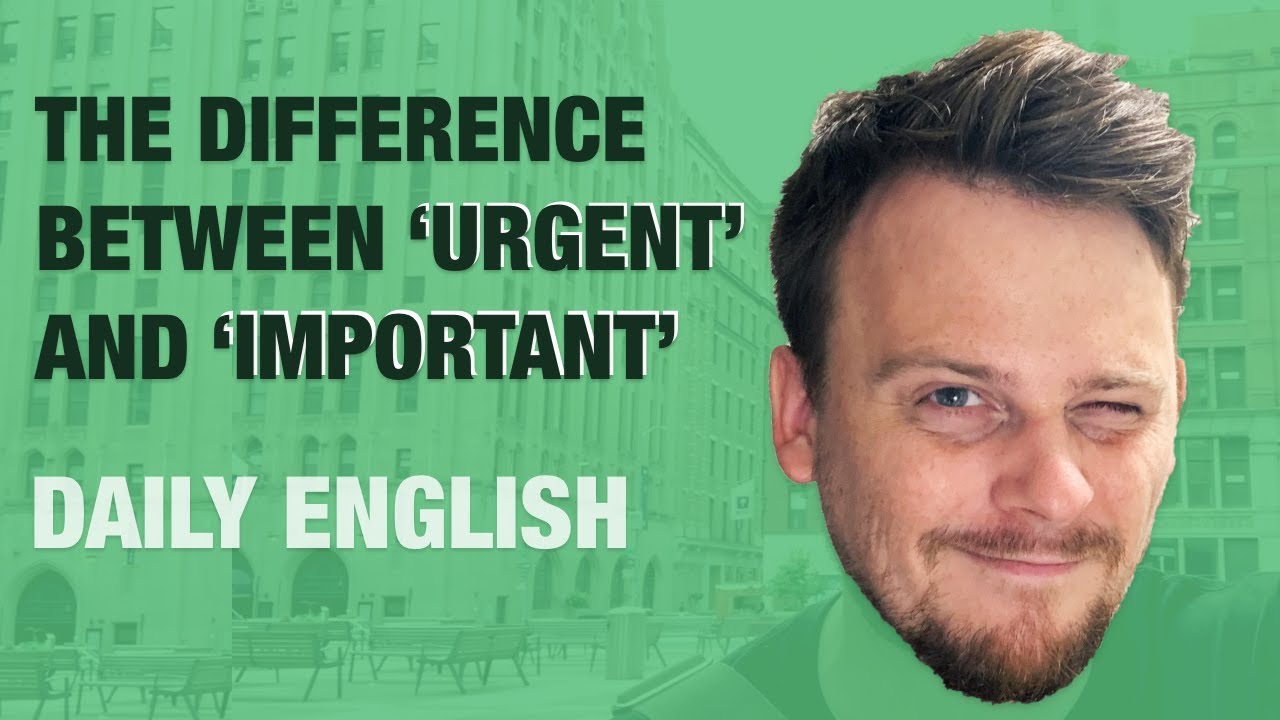 The Difference Between URGENT and IMPORTANT | DAILY ENGLISH