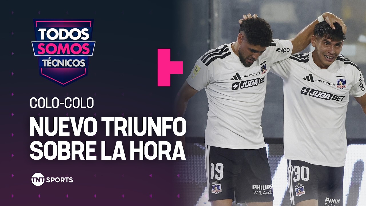 Análisis del agónico triunfo del Colo-Colo ante Unión La Calera  - Todos Somos Técnicos