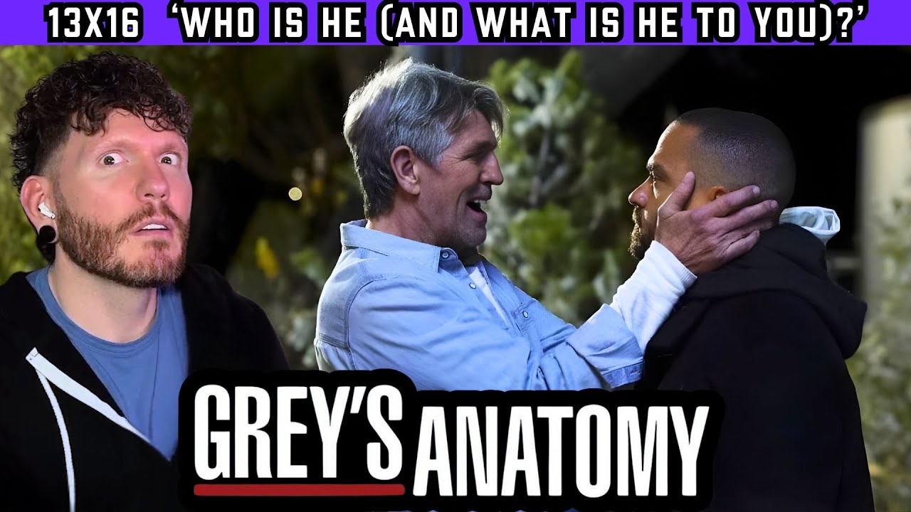 First time watching GREY'S ANATOMY 13x16 'Who Is He (And What Is He To You)?' REACTION