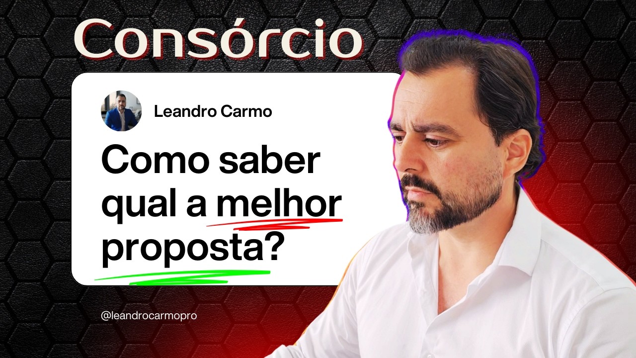 CONSÓRCIO: Como saber qual a melhor proposta? 