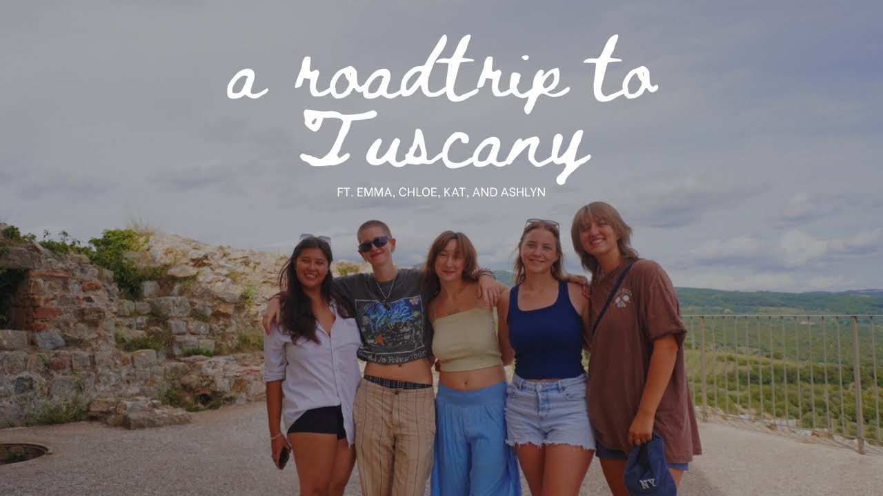A ROADTRIP TO TUSCANY! (ft. Emma, Chloe, Kat, and Ashlyn)