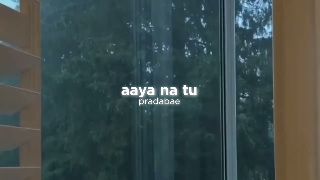 Aaya na tu (slowed down w rain)