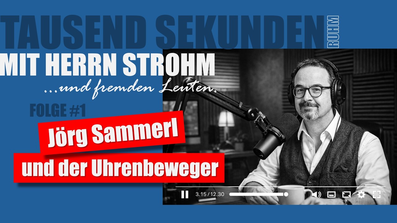 1.000 Sekunden: Jörg Sammerl, Uhrenbeweger und Herrn Strohm