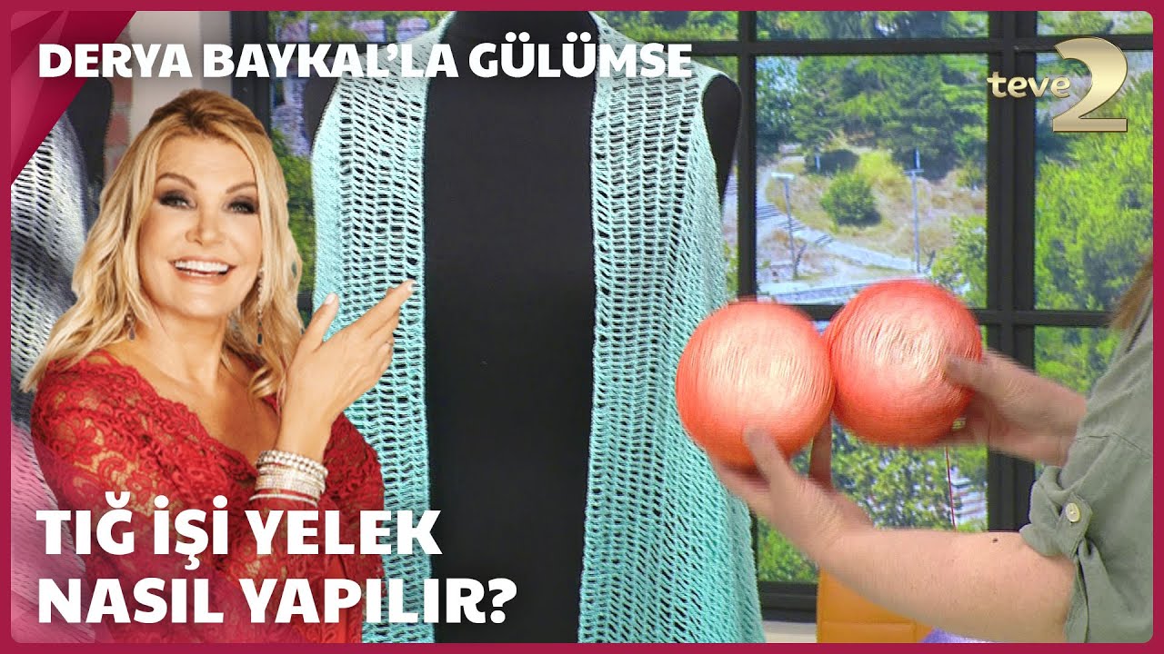 Tığ İşi Yelek Yapımı | Derya Baykal'la Gülümse