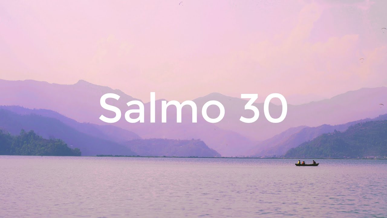 Salmo 30 - CantaBiblia [Letra] [Cantado]